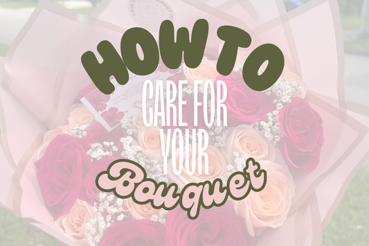 How to Care for Your Bouquet